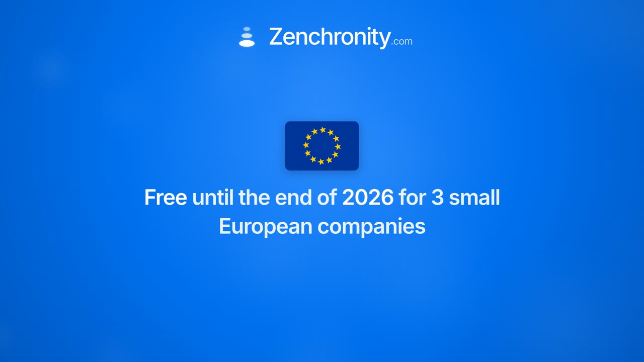 Zenchronity EU campaign: free until the end of 2026 for 3 small European companies